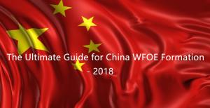 The Ultimate Guide for China WFOE Formation in 2020
